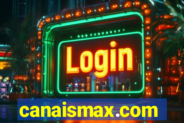 canaismax.com