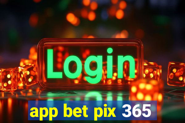 app bet pix 365