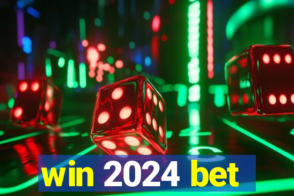 win 2024 bet