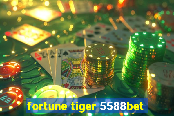 fortune tiger 5588bet