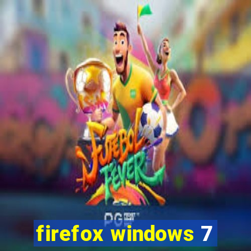 firefox windows 7