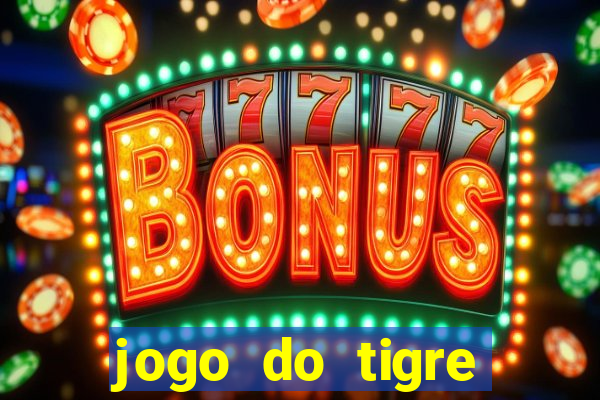 jogo do tigre rodada gratis