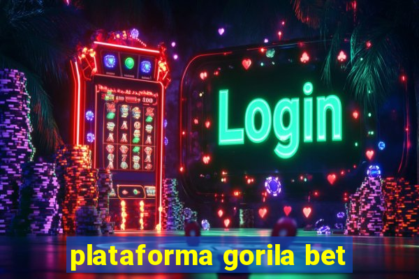 plataforma gorila bet