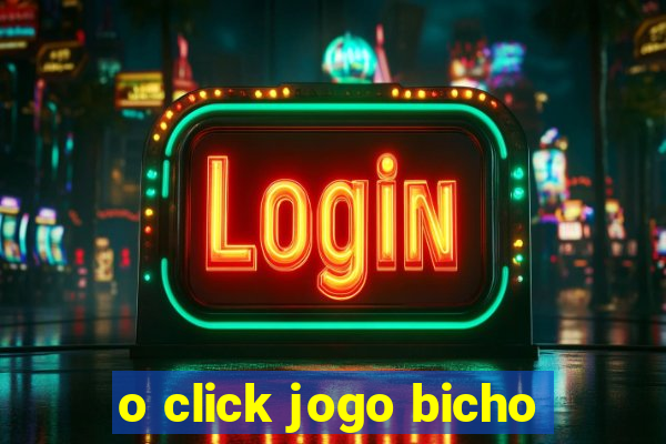 o click jogo bicho