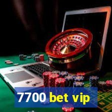 7700 bet vip