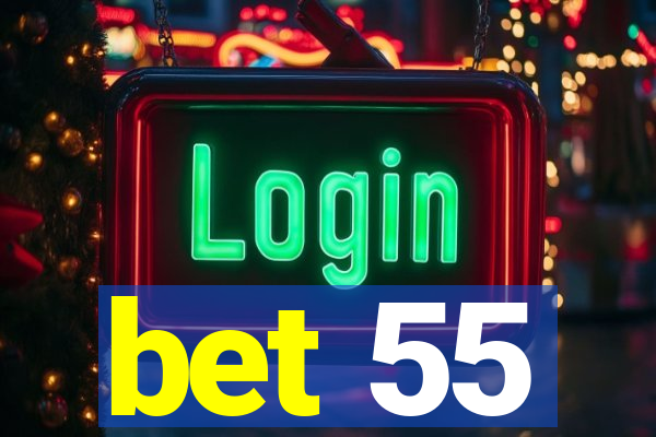 bet 55