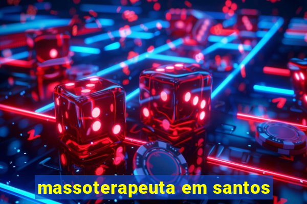 massoterapeuta em santos