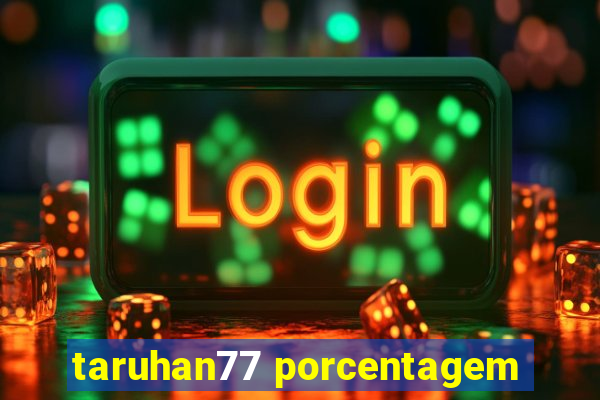 taruhan77 porcentagem