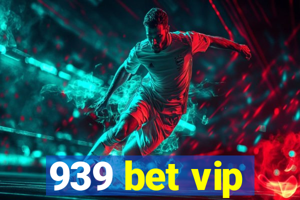 939 bet vip