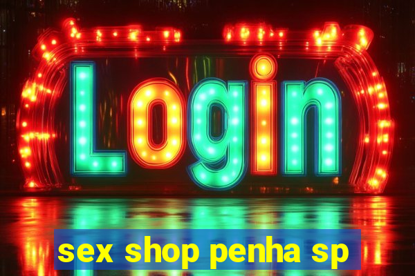 sex shop penha sp