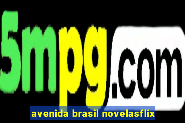 avenida brasil novelasflix