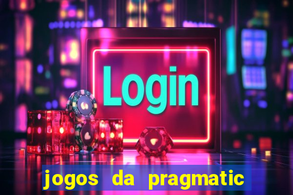 jogos da pragmatic que mais pagam