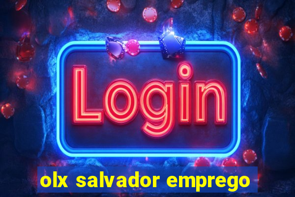 olx salvador emprego