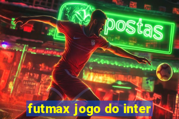 futmax jogo do inter