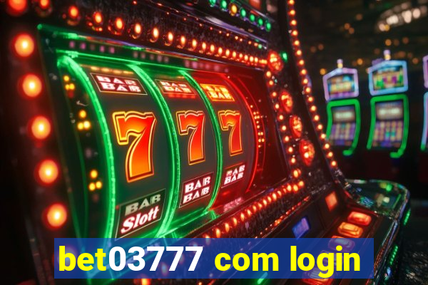 bet03777 com login