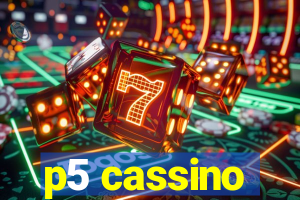 p5 cassino