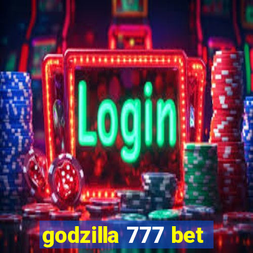 godzilla 777 bet