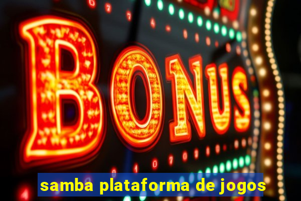 samba plataforma de jogos