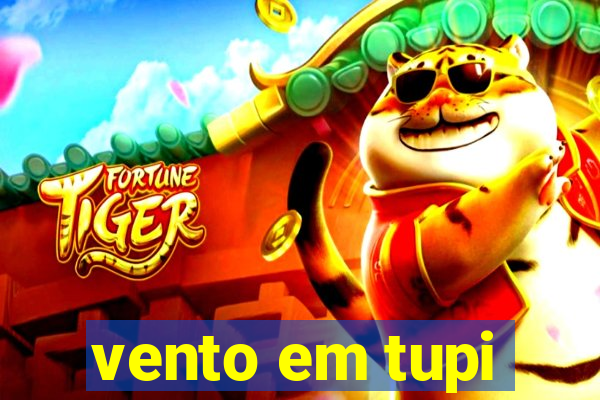 vento em tupi