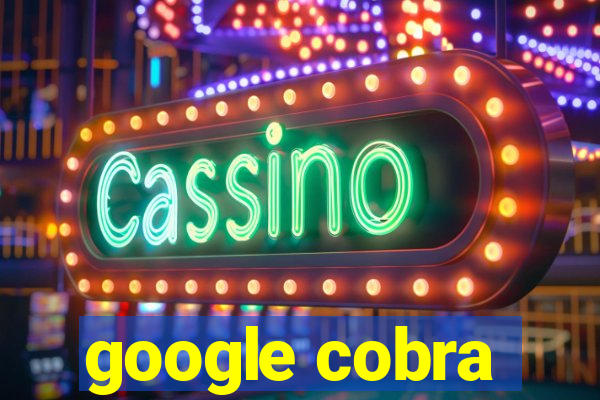 google cobra