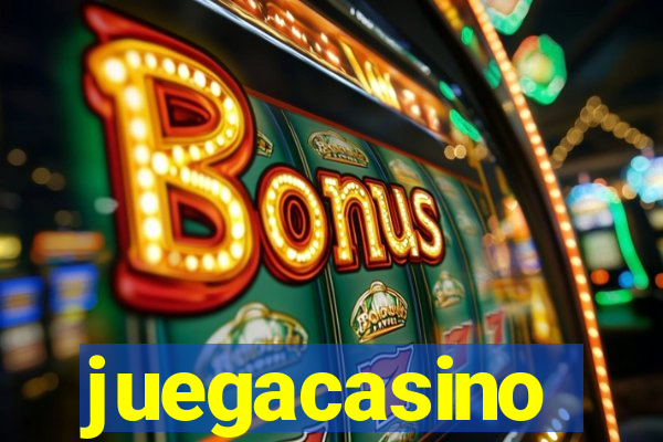 juegacasino