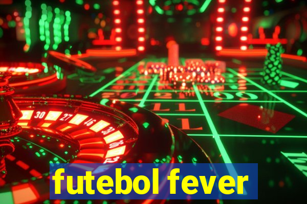 futebol fever