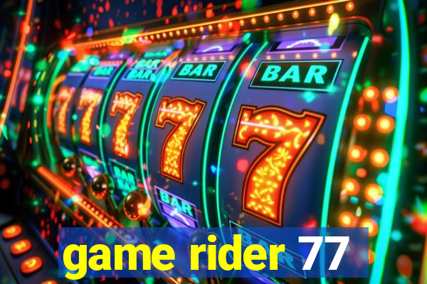 game rider 77