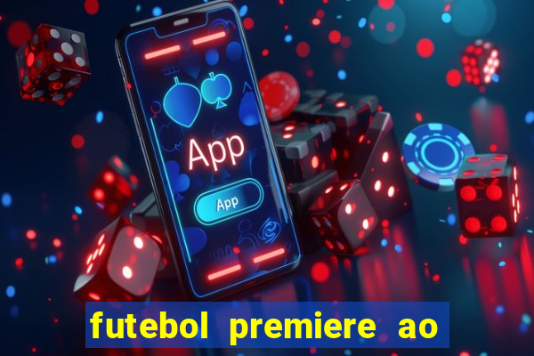 futebol premiere ao vivo gratis