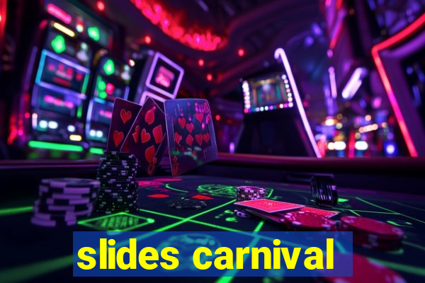 slides carnival