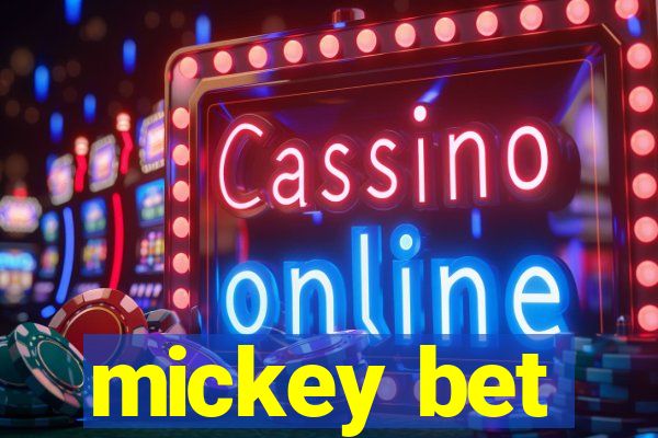 mickey bet