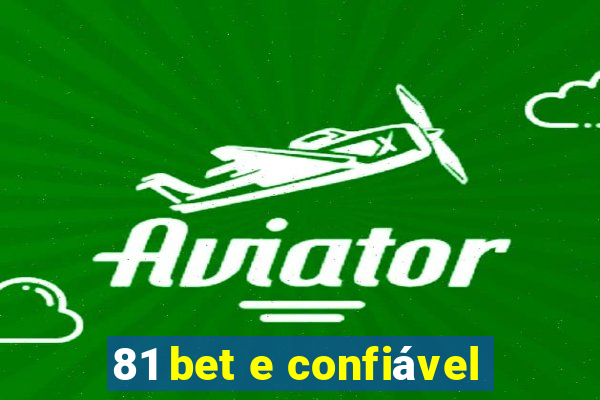 81 bet e confiável