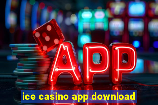 ice casino app download