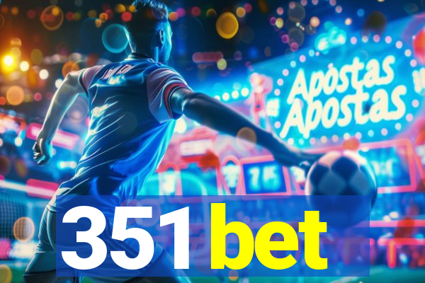 351 bet