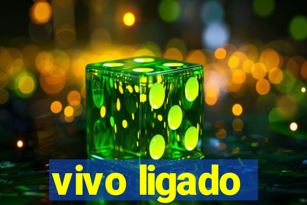 vivo ligado