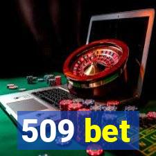 509 bet