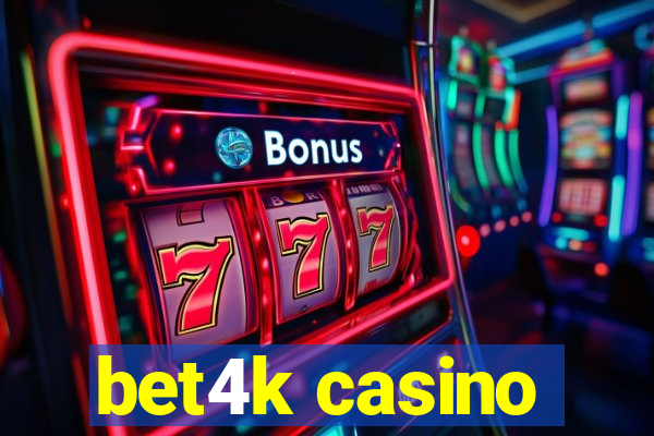 bet4k casino