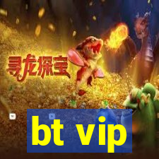 bt vip