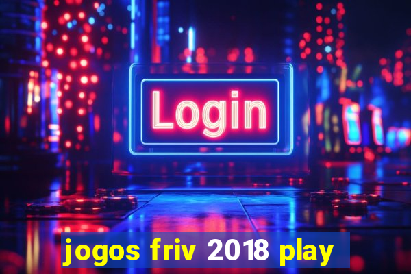 jogos friv 2018 play