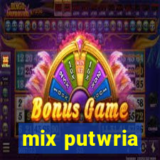 mix putwria