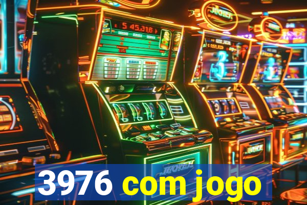 3976 com jogo