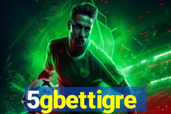 5gbettigre