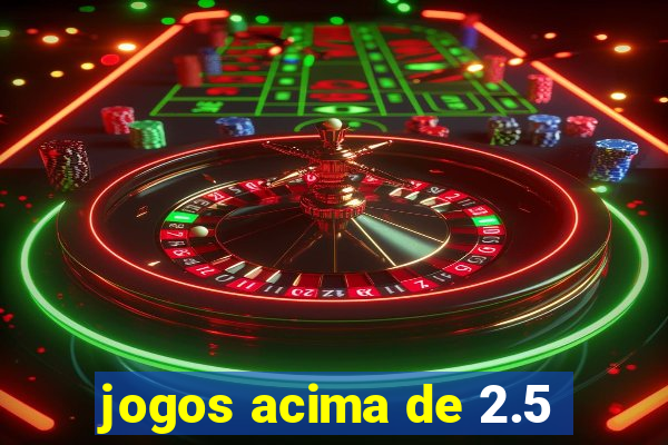 jogos acima de 2.5