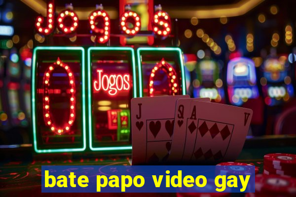 bate papo video gay