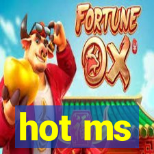 hot ms