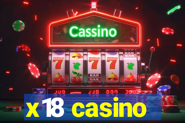 x18 casino