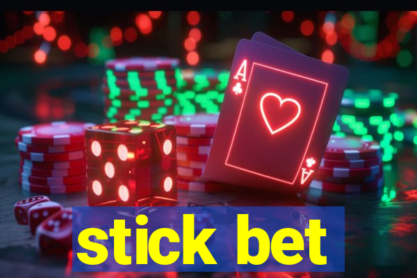 stick bet