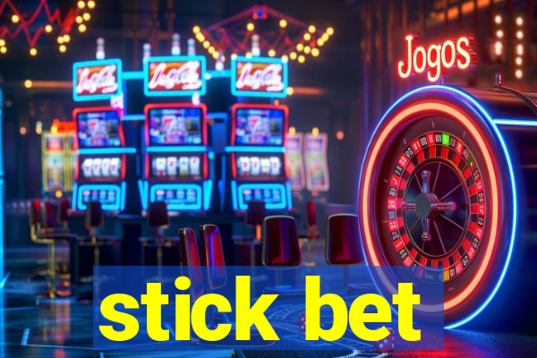 stick bet