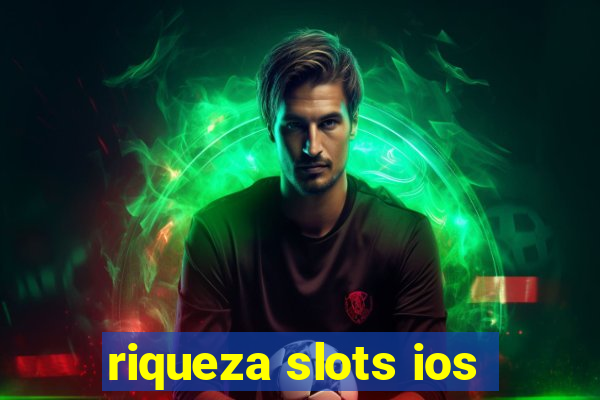 riqueza slots ios