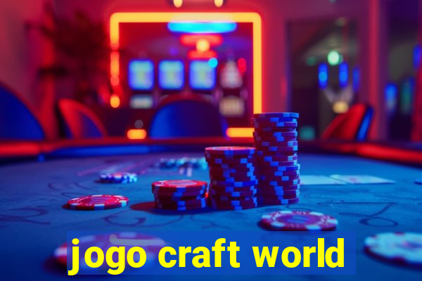 jogo craft world