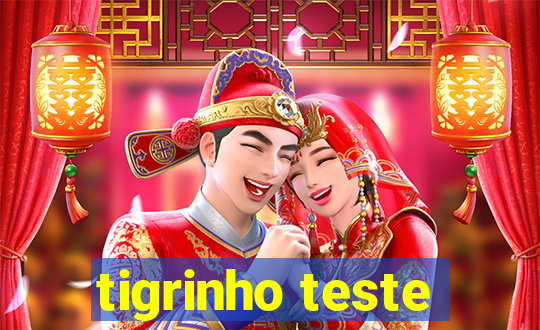 tigrinho teste